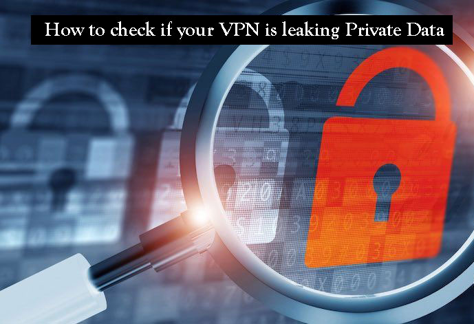 How to check if your VPN is leaking Private Data